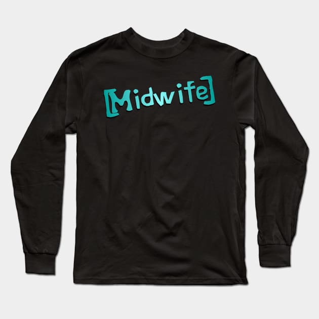 Midwife Long Sleeve T-Shirt by midwifesmarket